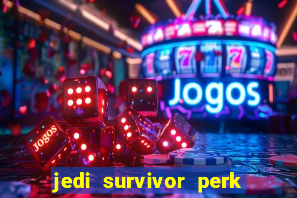 jedi survivor perk slot locations