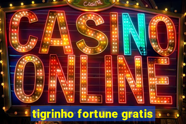 tigrinho fortune gratis