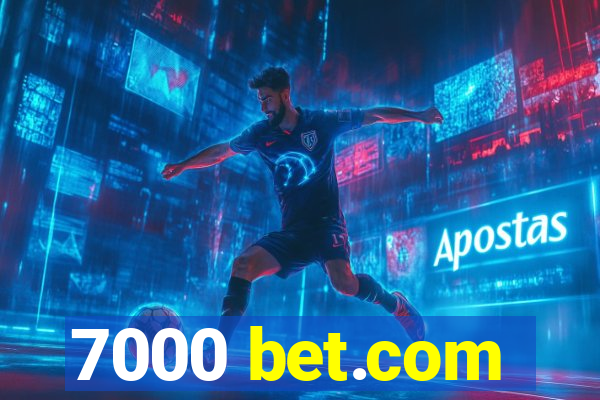 7000 bet.com