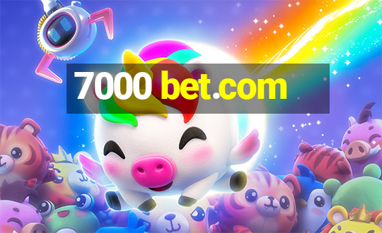 7000 bet.com