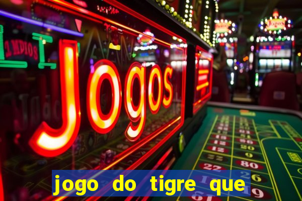 jogo do tigre que paga ao se cadastrar