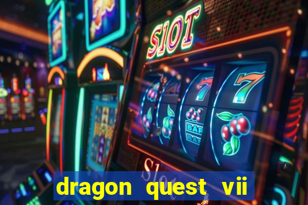 dragon quest vii ps1 rom pt-br