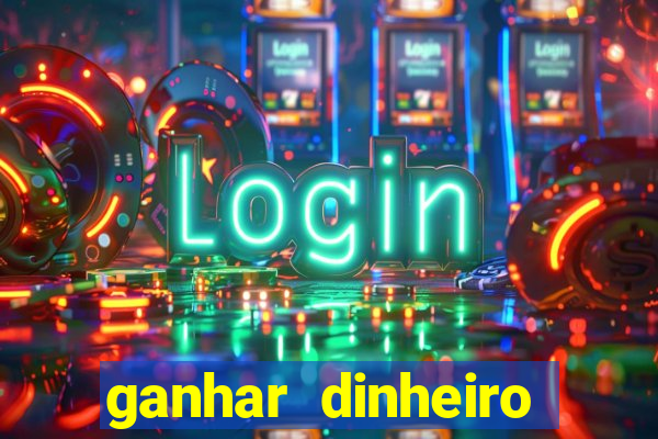 ganhar dinheiro online jogos