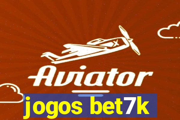 jogos bet7k