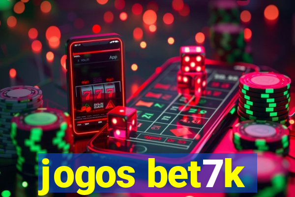 jogos bet7k