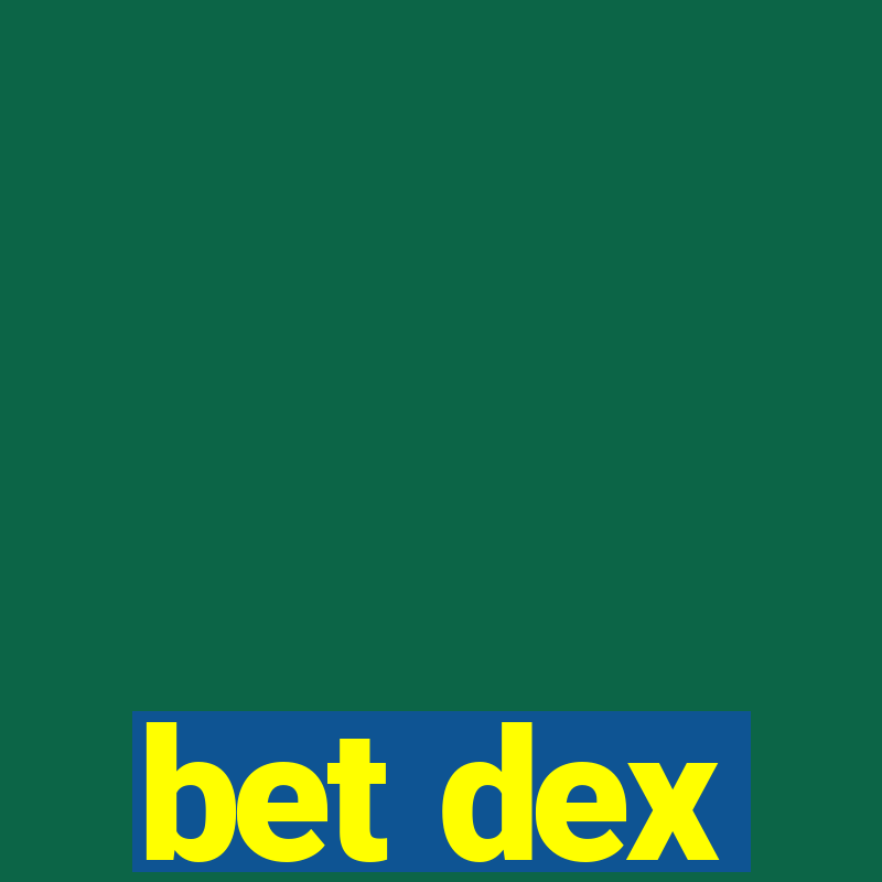 bet dex