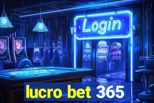 lucro bet 365