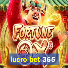 lucro bet 365