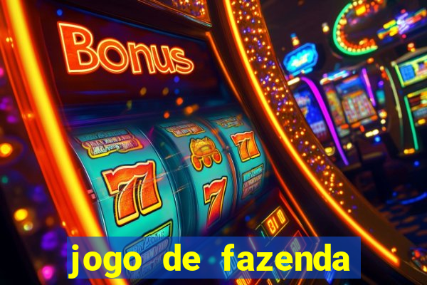 jogo de fazenda que ganha dinheiro de verdade