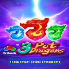 ocean resort casino restaurants