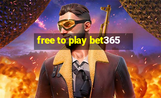 free to play bet365