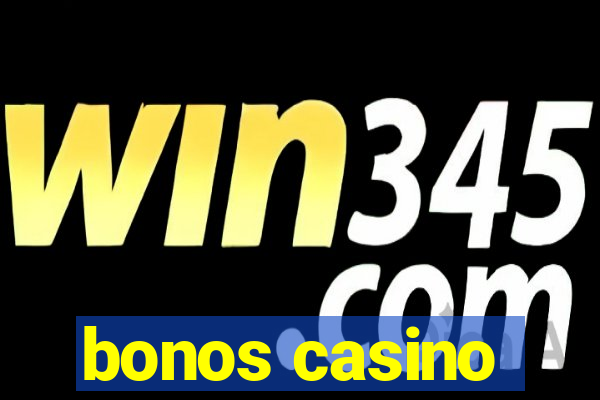 bonos casino