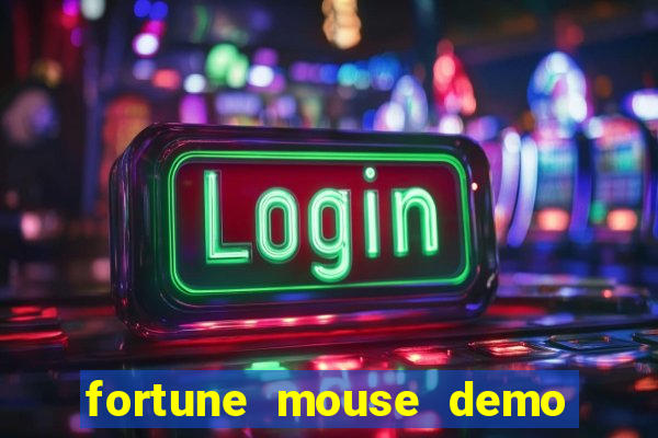 fortune mouse demo grátis dinheiro infinito