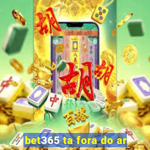 bet365 ta fora do ar