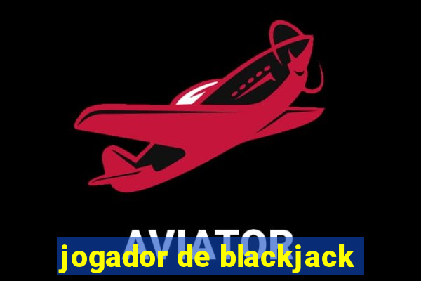 jogador de blackjack