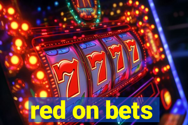 red on bets