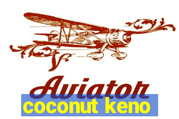 coconut keno