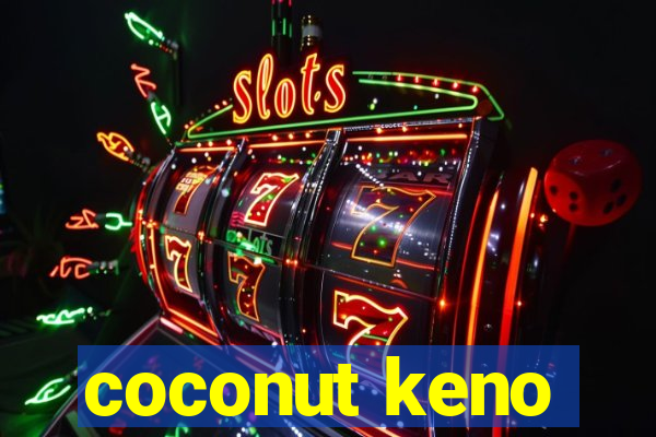 coconut keno