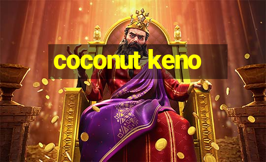 coconut keno