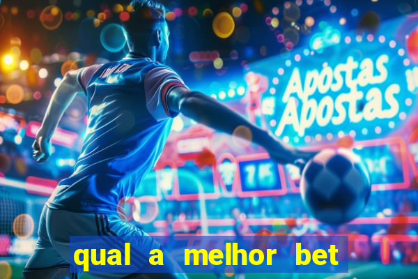 qual a melhor bet para jogar