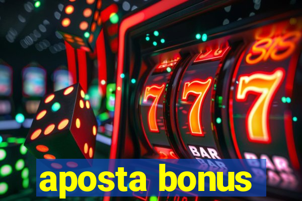 aposta bonus