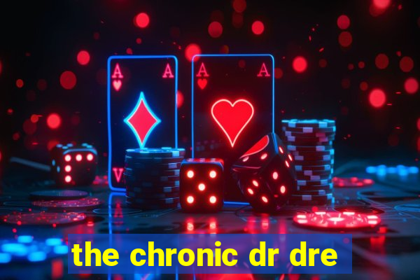 the chronic dr dre