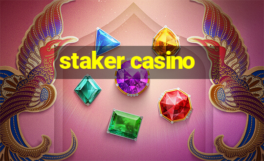 staker casino