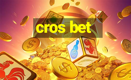 cros bet