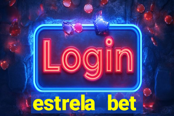 estrela bet depósito minimo