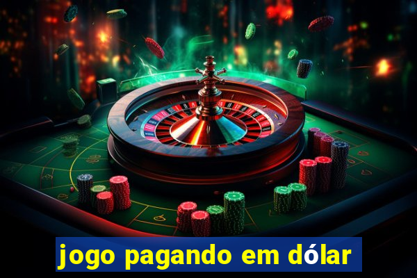 jogo pagando em dólar