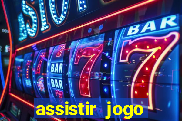 assistir jogo gremio ao vivo