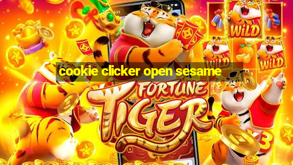 cookie clicker open sesame