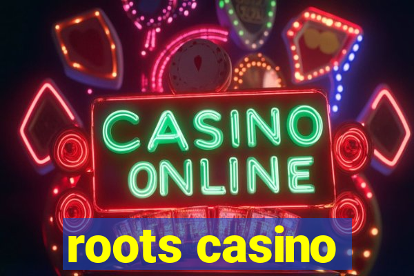 roots casino