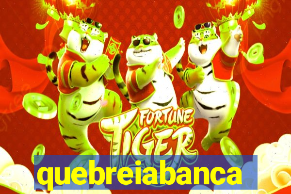 quebreiabanca