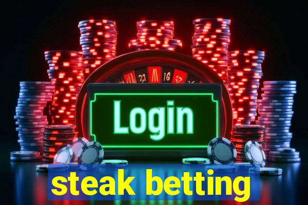 steak betting