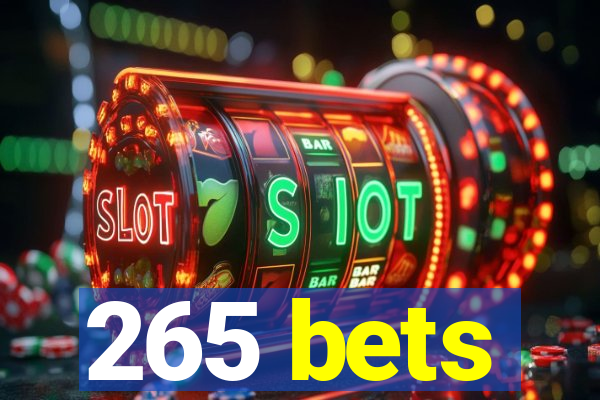 265 bets