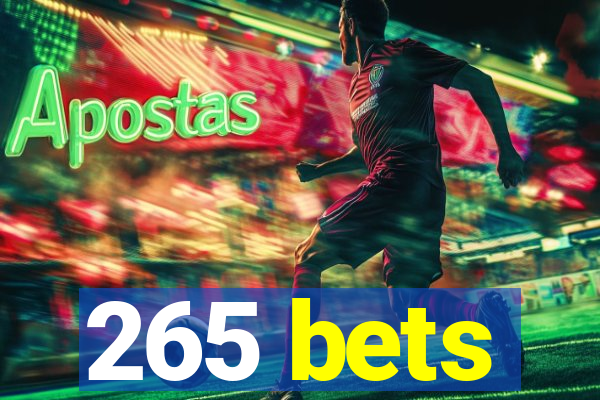 265 bets