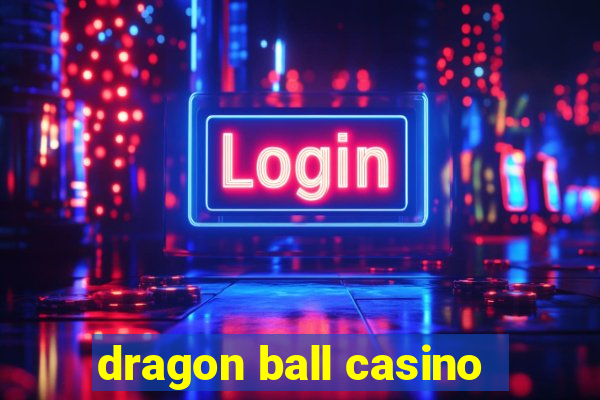 dragon ball casino