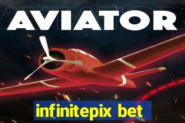 infinitepix bet