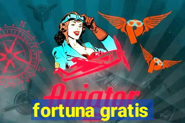 fortuna gratis