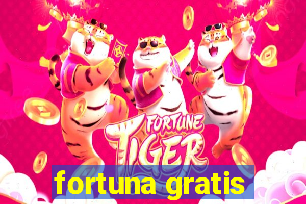 fortuna gratis