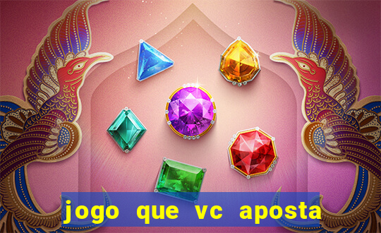 jogo que vc aposta 1 real