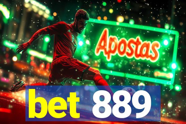 bet 889