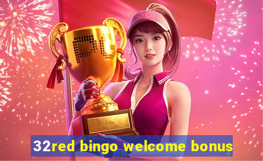 32red bingo welcome bonus