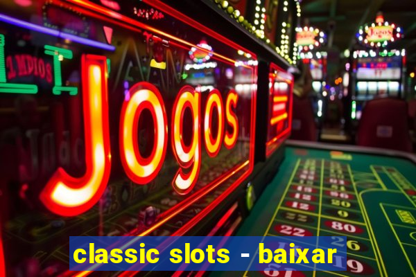 classic slots - baixar