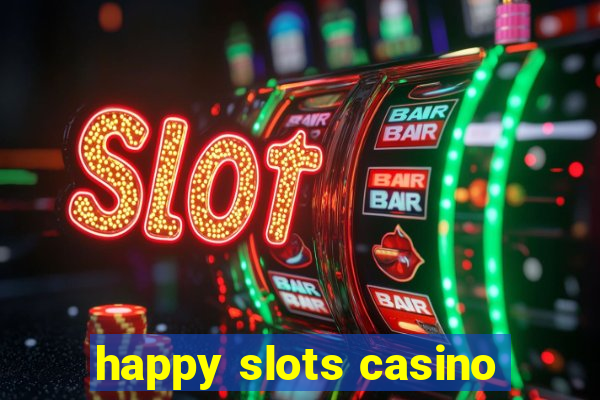 happy slots casino