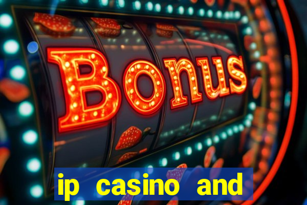 ip casino and resort in biloxi mississippi