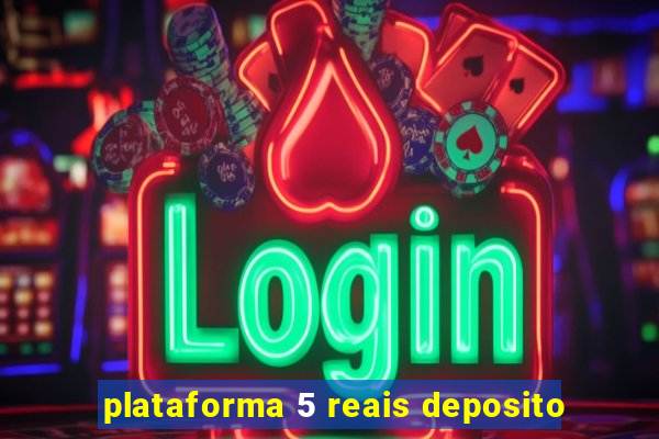 plataforma 5 reais deposito