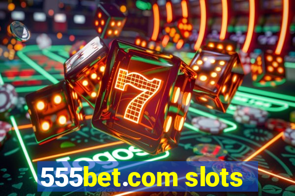 555bet.com slots