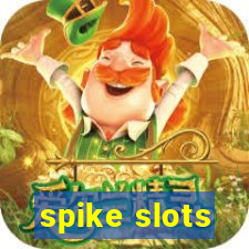 spike slots